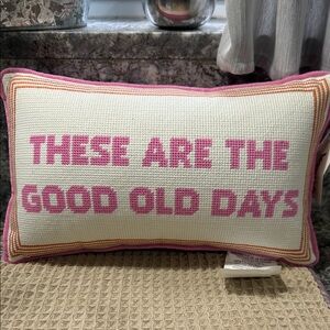 NWT Needlepoint Style Throw Pillow “These Are The Good Old Days” Pink